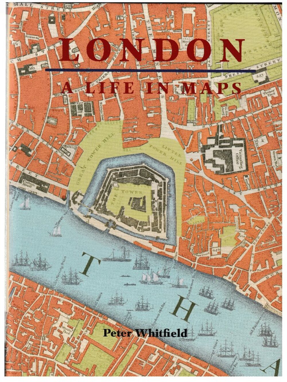 London A Life in Maps, by Peter Whitfield, 2007, Book Cartography History